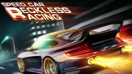 game pic for Speed car: Reckless race